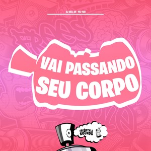 Vai Passando Seu Corpo (Explicit)
