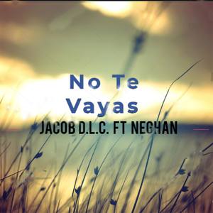 No Te Vayas (with NEGHAN)