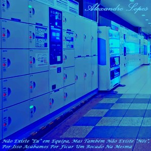 Não Existe Eu Em Equipa, Mas Também Não Existe Nós, Por Isso...