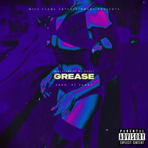 Grease (feat. No Effect) (Explicit)