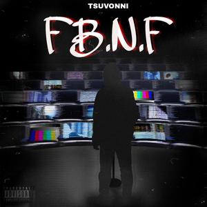 FBNF (**** Bout No Famous) [Explicit]