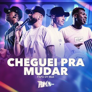 Cheguei pra Mudar