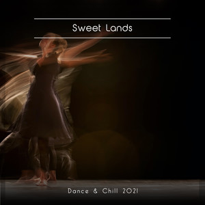 Sweet Lands Dance & Chill 2021