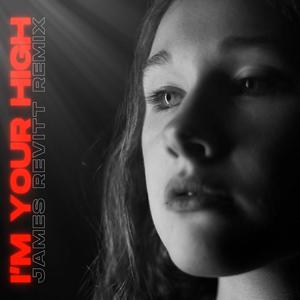 I'm Your High (James Revitt Remix)