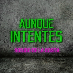 Aunque Intentes