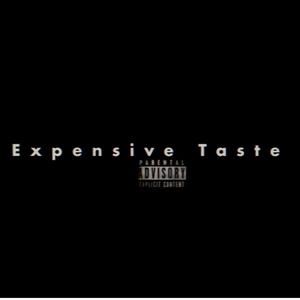 Expensive Taste (Explicit)