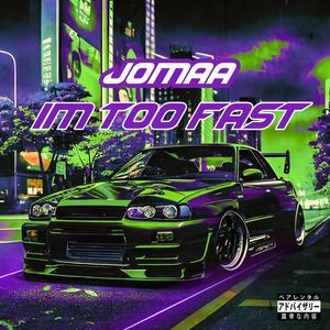 I'm Too Fast (Explicit)