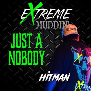 Just A Nobody (feat. Hitman & Rick Coffman) [Explicit]