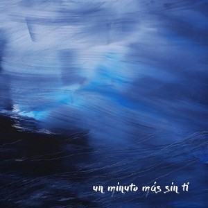 Un Minuto Más Sin Ti