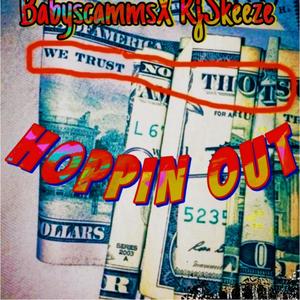 Hoppin Out (feat. Kjskeeze) (Explicit)