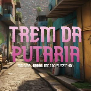 Trem da Putaria (Explicit)