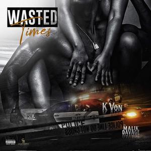 Wasted Times (feat. Malik Davage) [Explicit]