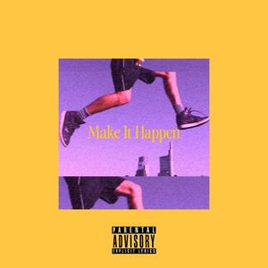 Make It Happen (Explicit)