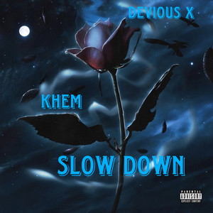 Slow Down (Explicit)