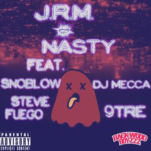Nasty (feat. Snoblow, Stevie Fuego, Dj Mecca & 9TRE) (Explicit)