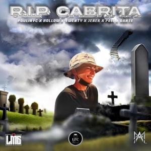 RIP CABRITA (feat. Hollowprrr, Twenty VH, PALI LMG, Jerek, Dante & LFC) [Explicit]