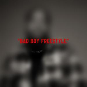 Bad Boy Freestyle (Explicit)