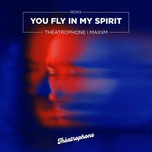 You Fly In My Spirit (Théatrophone Remix)