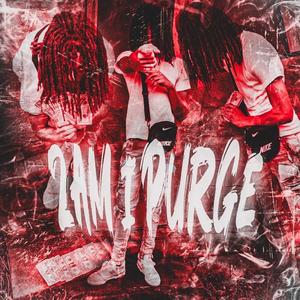 2AM I PURGE (Explicit)