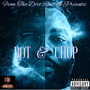 Dot&Chop (Explicit)