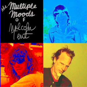 The Multiple Moods Of Malcolm Tent (Explicit)