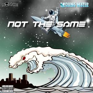 Not The Same (feat. sonniie) (Explicit)