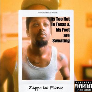 Its Too Hot in Texas & My Feet are Sweating (Explicit)