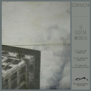 U Gotta World (& My Mother Say Remix)