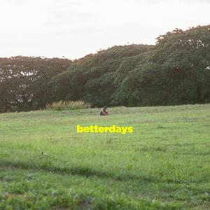 Betterdays (feat. Recio & Jubert)