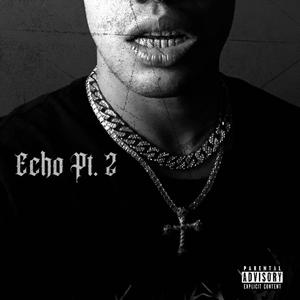 Echo, Pt. 2 (Explicit)