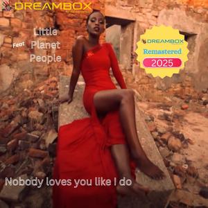 Nobody loves you like I do (feat. Little Planet People) (Remastered 2025)