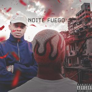 Noite Fuego (Explicit)