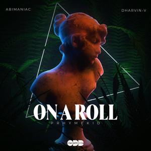 On a Roll (feat. Abimaniac & Dharvin-V) (Explicit)