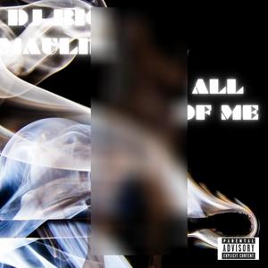 ALL OF ME (feat. Miz Raw The Mike Sparka) (Explicit)