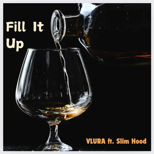 Fill It Up (feat. Slim Hood)