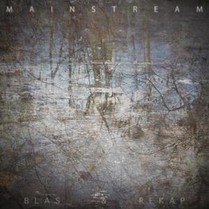 Mainstream(feat. Rekap)