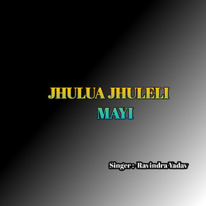 Jhulua Jhuleli Mayi