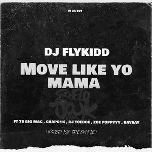 Move Like Yo Mama (feat. 75 Big Mac, DJ Toedoe, Zoe Pappyyy, Famous Baybay & Chapo1k) (Explicit)