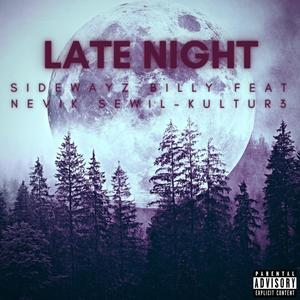 Late Night (feat. Nevik Sewil & Kultur3) (Explicit)