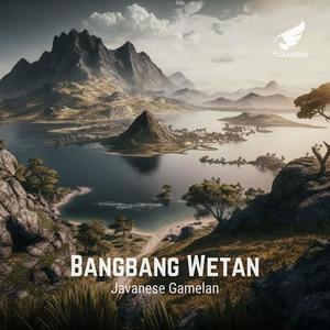 Bangbang Wetan (Javanese Gamelan)