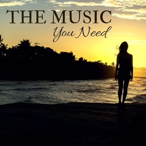 The Music You Need - Calm New Age Instrumental Songs for Deep Peace and Calm