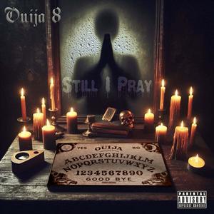 Still I Pray (Explicit)