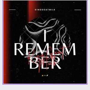 I remember (Explicit)