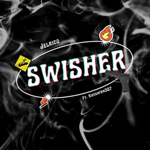 SWISHER (feat. krashfrm307) [Explicit]