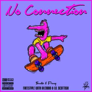 No Connection (feat. Alexino & Lil Scottish) [Freestyle] [Explicit]