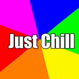 Just Chill