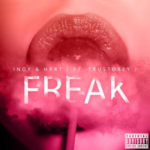 Freak (feat. Trustorey) [Explicit]