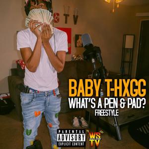 What's A Pen & Pad? (feat. Baby T-Hxgg) [Explicit]