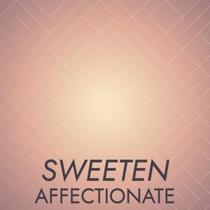 Sweeten Affectionate