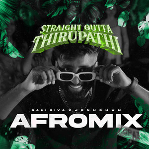 Straight Outta Thirupathi (Jenushan Afromix)